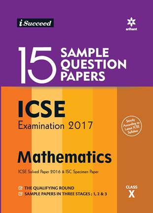 Arihant 15-Sample Question Papers ICSE Examination 2017 MATHEMATICS Class X